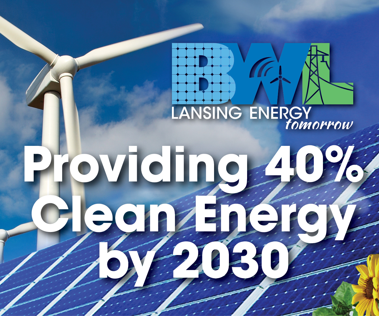 BWL: Lansing Energy. Providing 40% clean energy by 2030